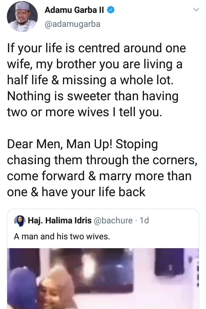 Former presidential aspirant Adamu Garba, says men with only one wife "are living a half life"