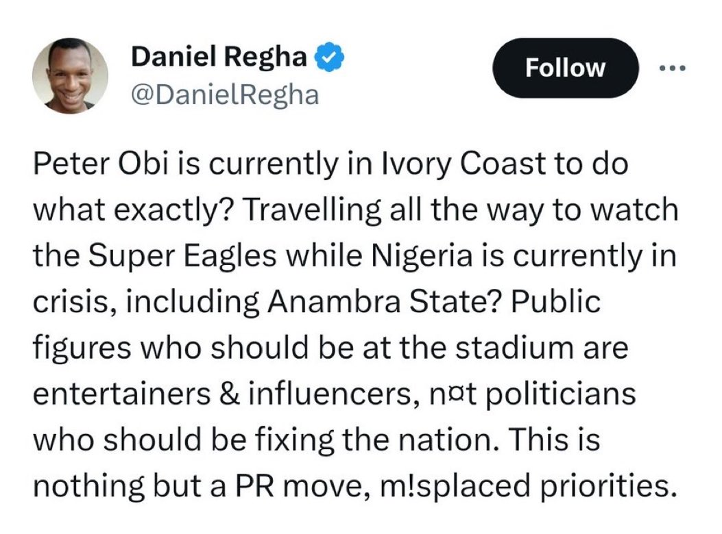 “Misplaced Priorities” – Daniel Regha Drags Peter Obi For Travelling To Ivory Coast To Watch Nigeria’s Match